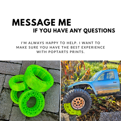 Invitation to message Poptarts Prints if you have questions about our 3d printed tire foam inserts for rc crawler rigs.